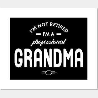 Grandma - I'm not retired I'm a professional grandma Posters and Art